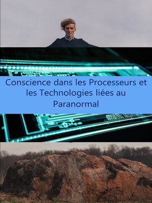 cover image of Conscience dans les Processeurs et les Technologies liées au Paranormal